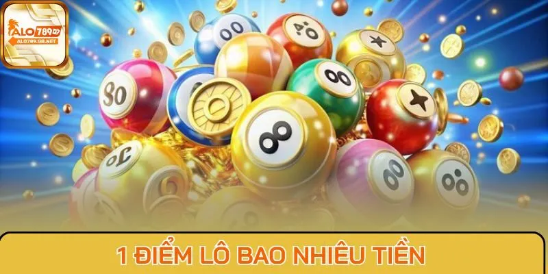 1 điểm lô bao nhiêu tiền