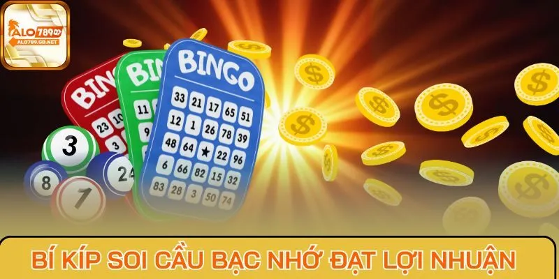 Bí kíp soi cầu bạc nhớ đạt lợi nhuận