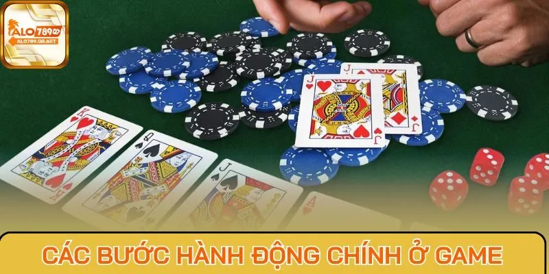 Các bước hành động chính ở game