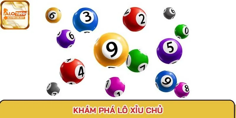 Khám phá lô xỉu chủ