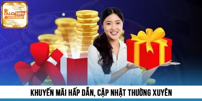Khuyến mãi cập nhật thường xuyên, đảm bảo quyền lợi tối ưu cho người chơi