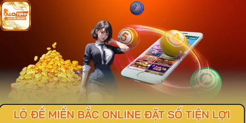 Lô đề miền bắc online đặt số tiện lợi