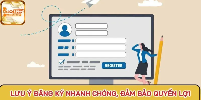 Các lưu ý giúp tạo tài khoản nhanh chóng và bảo vệ lợi cá nhân