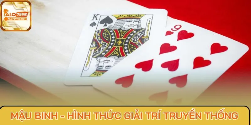 Mậu Binh - Hình thức giải trí truyền thống
