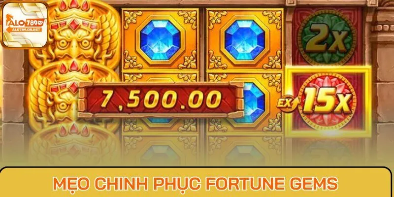 Mẹo chinh phục Fortune Gems do chuyên gia gợi ý
