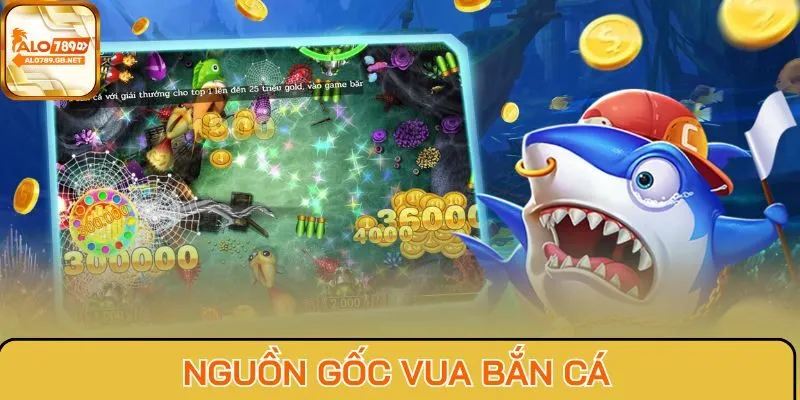 Nguồn gốc Vua bắn cá