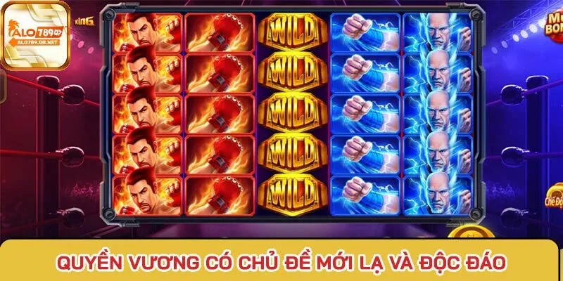 Quyền Vương là game slot có chủ đề mới lạ và độc đáo