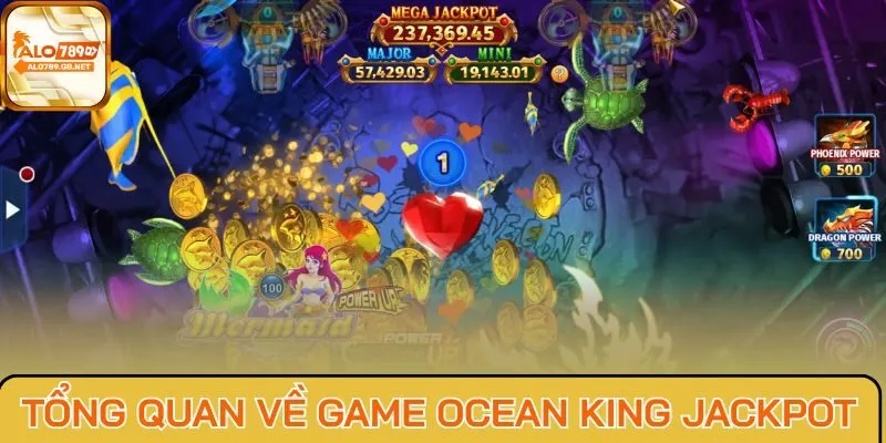 Tổng quan về game Ocean King Jackpot